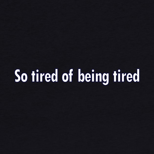 So Tired of being Tired by Ferrell